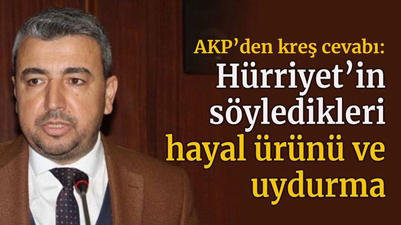"Hürriyet’in söyledikleri hayal ürünü ve uydurma"